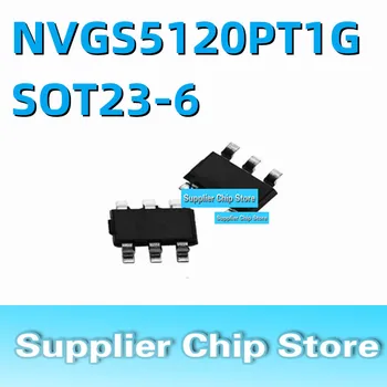 5ШТ NVGS5120PT1G NVGS5120PT1, новият интегриран чип SOT23-6, оригиналната точков гаранция за качество