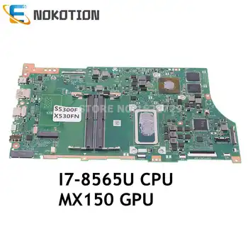 NOKOTION X530FN ОСНОВНА ТАКСА За ASUS VivoBook S15 S530 S530F X530F S5300F X530FA дънна Платка на лаптоп I7-8565U CPU + MX150 DDR4
