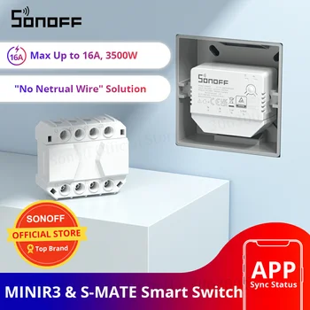 SONOFF MINIR3 16A Wifi Smart Switch с дистанционно управление S-MATE Без Неутрален Проводник Решение Smart Scene за Алекса Google Home